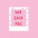 WE SAID YES pink